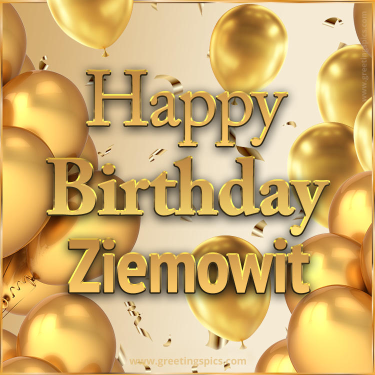 Happy Birthday Ziemowit Card with golden confetti and balloons (square shape image)