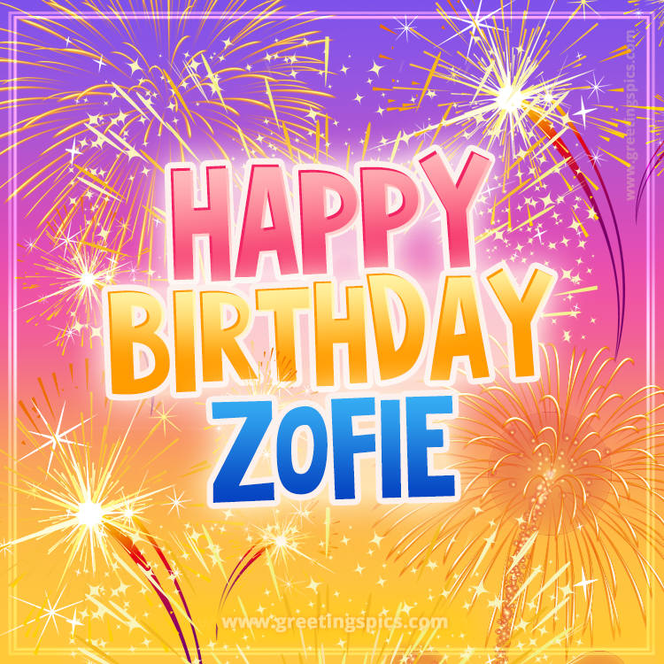 Happy Birthday Zofie Picture with fireworks (square shape image)