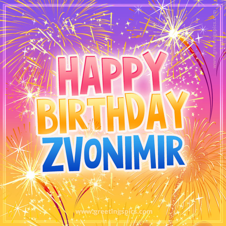 Happy Birthday Zvonimir Picture with fireworks (square shape image)