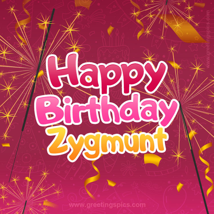 Happy Birthday Zygmunt Image with sparklers (square shape image)