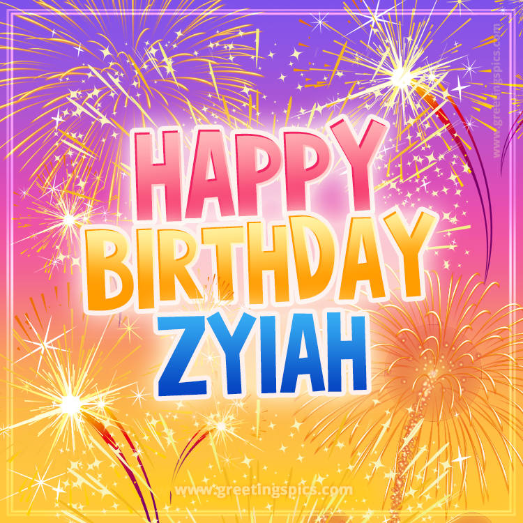 Happy Birthday Zyiah Picture with fireworks (square shape image)