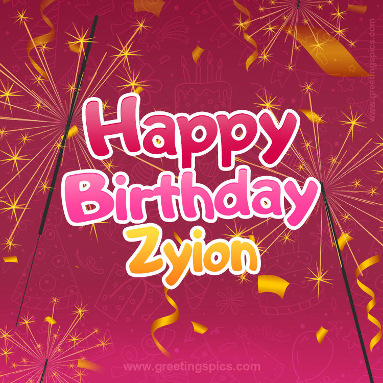 Happy Birthday Zyion Image with sparklers (square shape image)