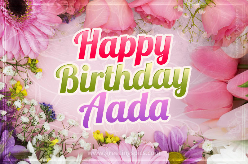 Happy Birthday Aada Picture with beautiful flowers