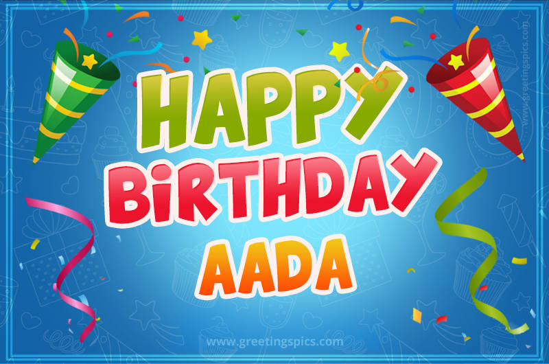 Happy Birthday Aada picture with confetti and party poppers