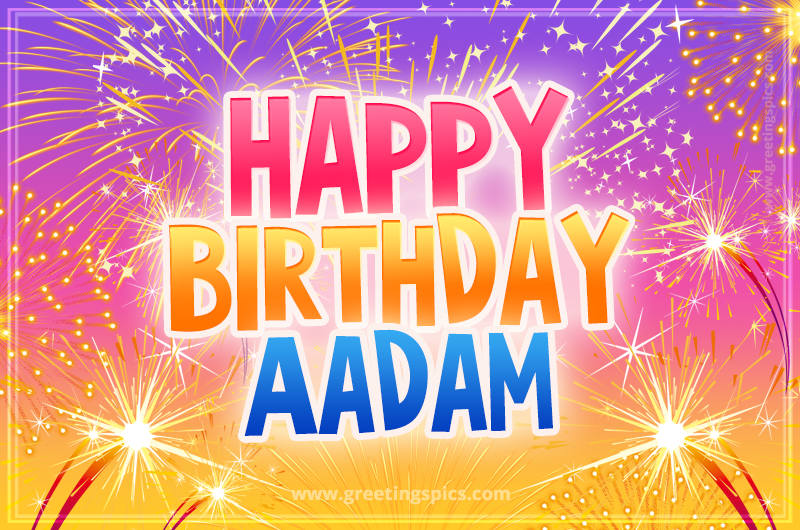 Happy Birthday Aadam Picture with fireworks