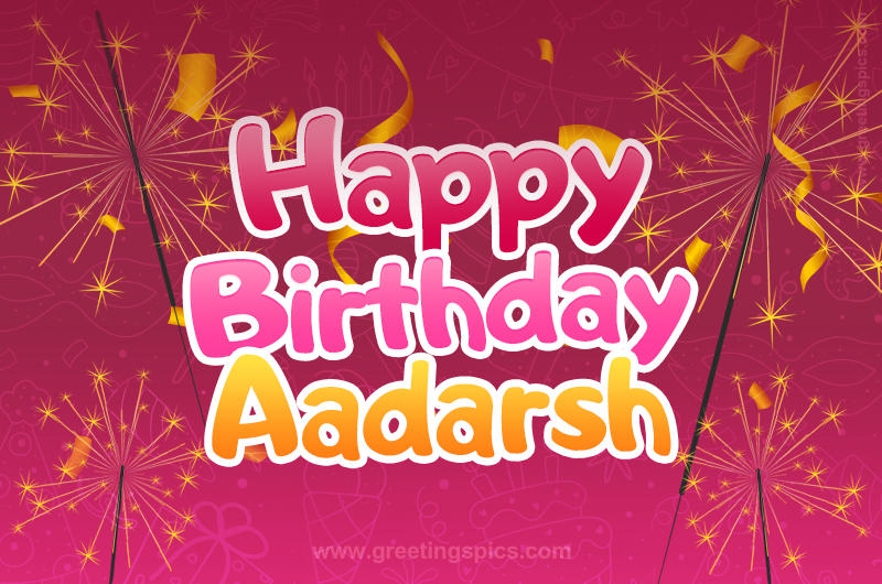 Happy Birthday Aadarsh Image with sparklers