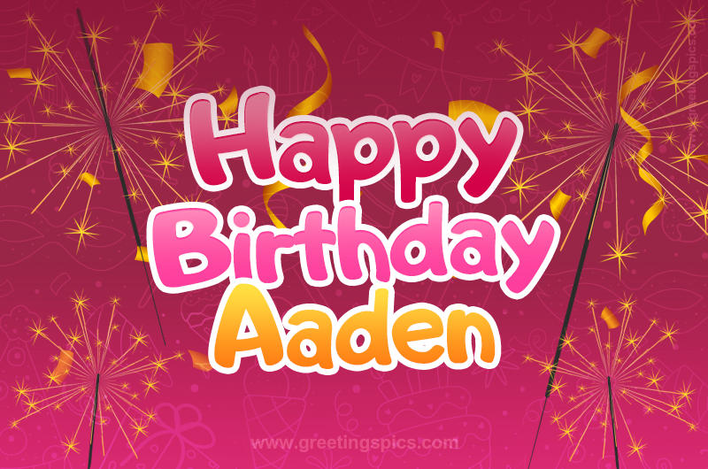 Happy Birthday Aaden Image with sparklers