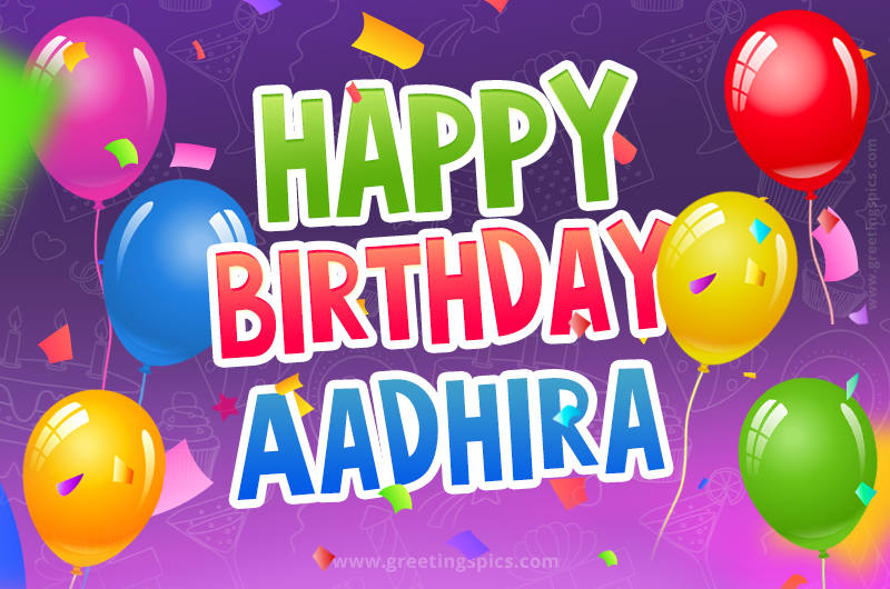 Happy Birthday Aadhira Festive Greeting Card