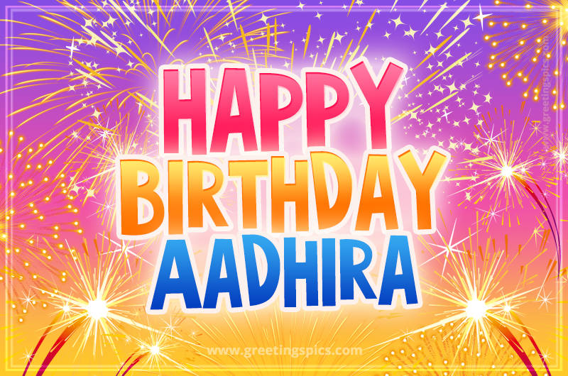 Happy Birthday Aadhira Picture with fireworks