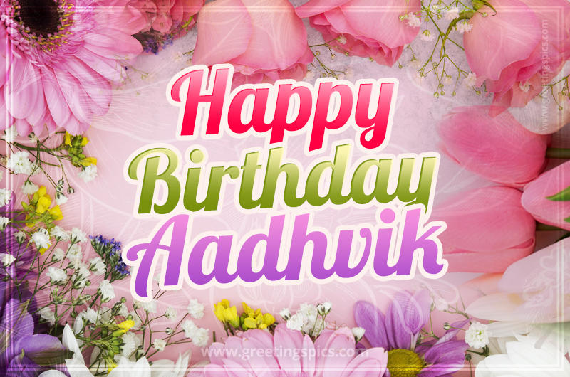 Happy Birthday Aadhvik Picture with beautiful flowers