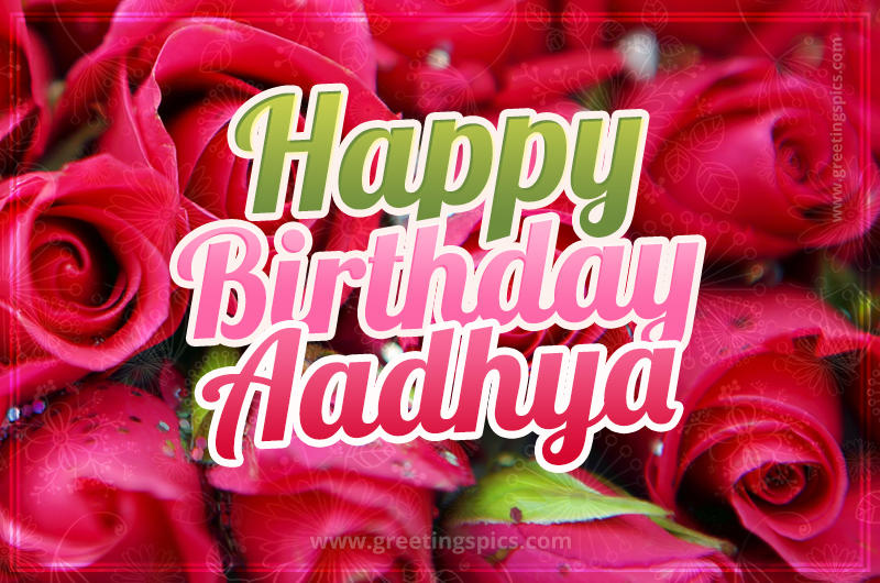 Happy Birthday Aadhya beautiful Image with red roses