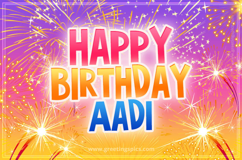 Happy Birthday Aadi Picture with fireworks