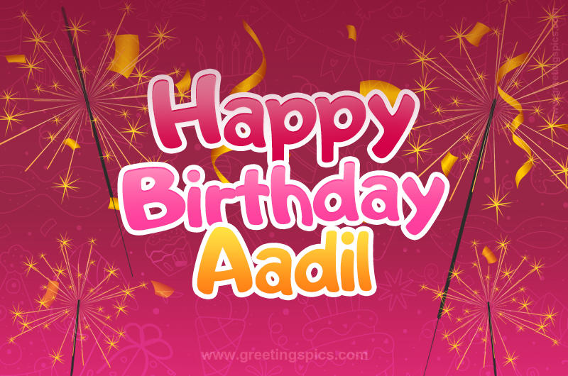 Happy Birthday Aadil Image with sparklers