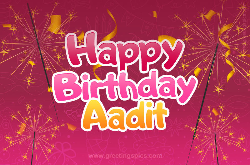 Happy Birthday Aadit Image with sparklers