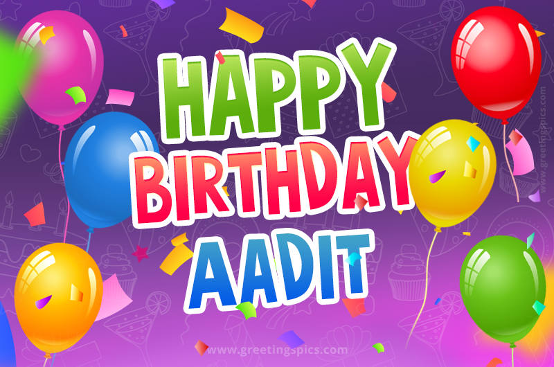 Happy Birthday Aadit Festive Greeting Card