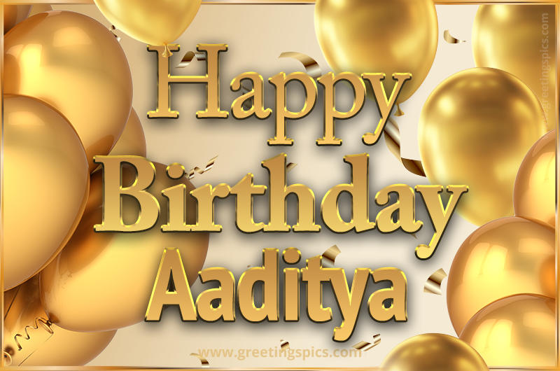 Happy Birthday Aaditya Card with golden confetti and balloons