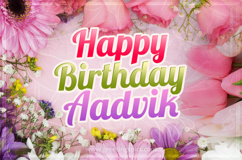 Happy Birthday Aadvik Picture with beautiful flowers