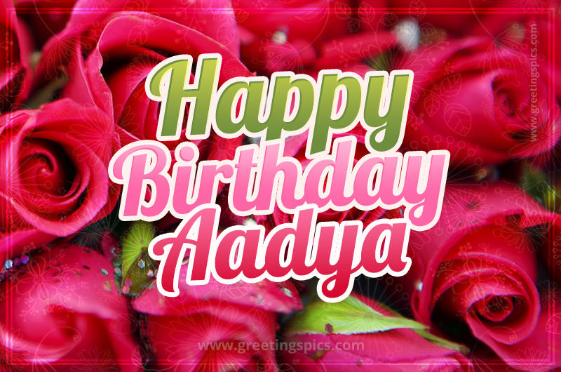 Happy Birthday Aadya beautiful Image with red roses