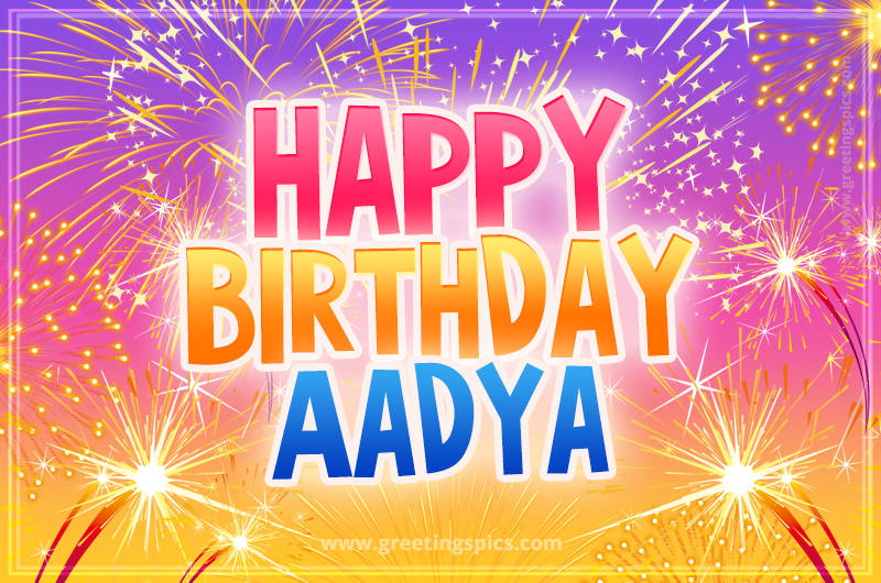 Happy Birthday Aadya Picture with fireworks