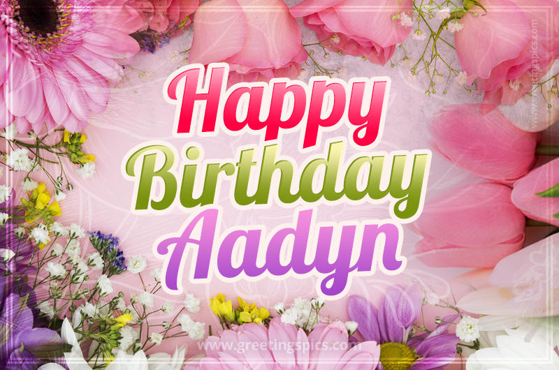 Happy Birthday Aadyn Picture with beautiful flowers