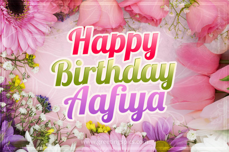 Happy Birthday Aafiya Picture with beautiful flowers