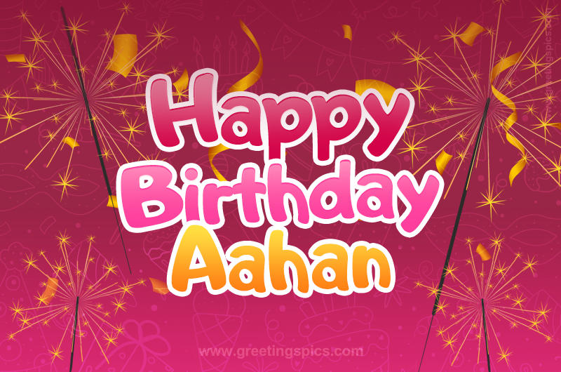 Happy Birthday Aahan Image with sparklers