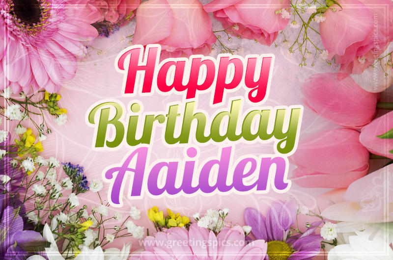 Happy Birthday Aaiden Picture with beautiful flowers