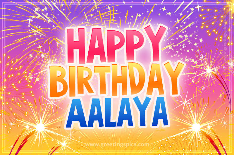 Happy Birthday Aalaya Picture with fireworks