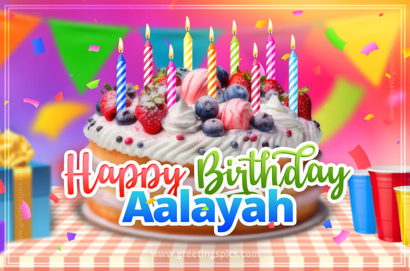 Happy Birthday Aalayah Colorful Image with fruit cake and candles