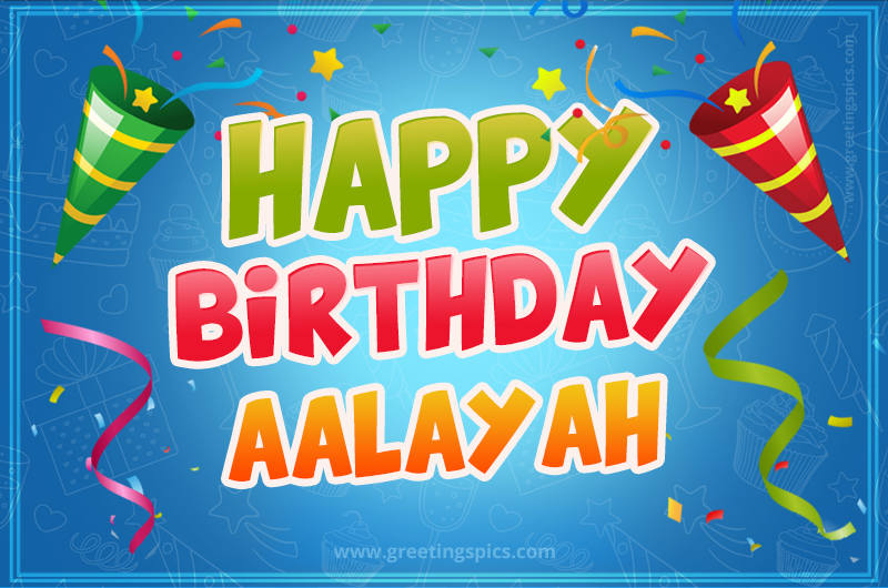 Happy Birthday Aalayah picture with confetti and party poppers