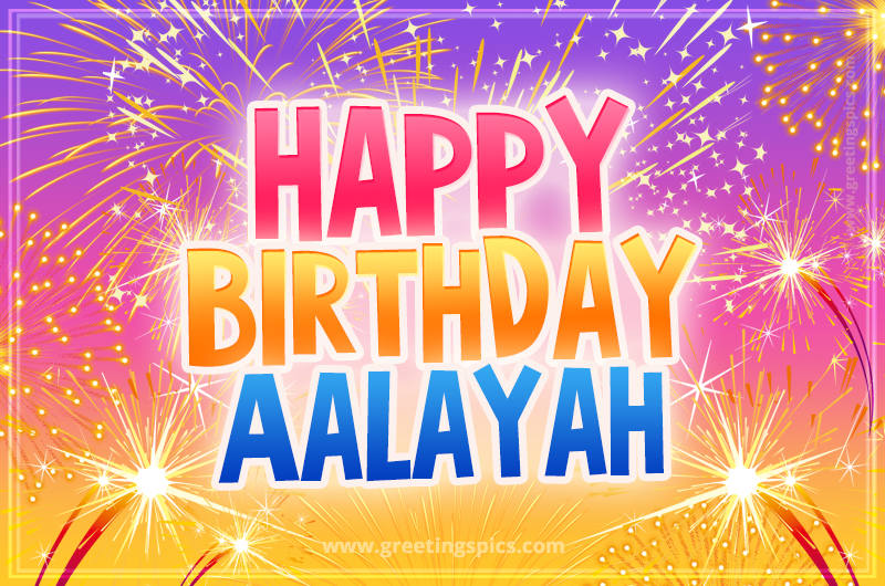 Happy Birthday Aalayah Picture with fireworks