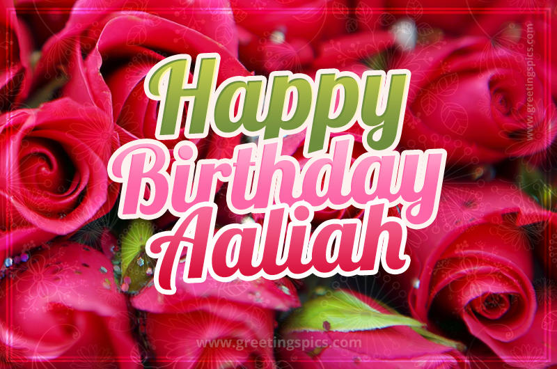 Happy Birthday Aaliah beautiful Image with red roses