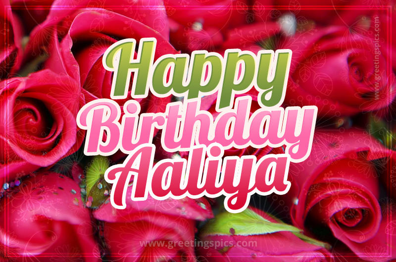 Happy Birthday Aaliya beautiful Image with red roses