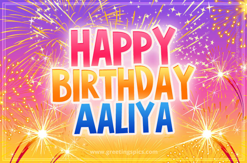 Happy Birthday Aaliya Picture with fireworks