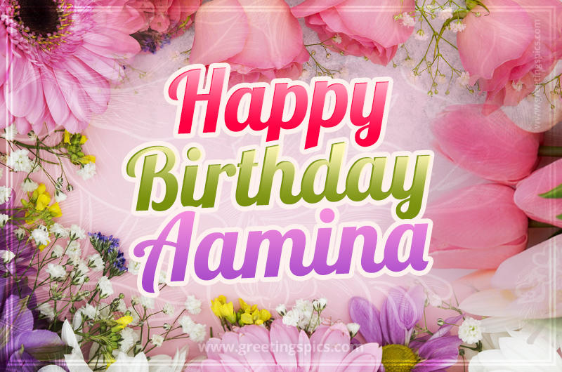 Happy Birthday Aamina Picture with beautiful flowers