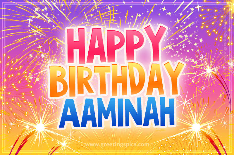 Happy Birthday Aaminah Picture with fireworks