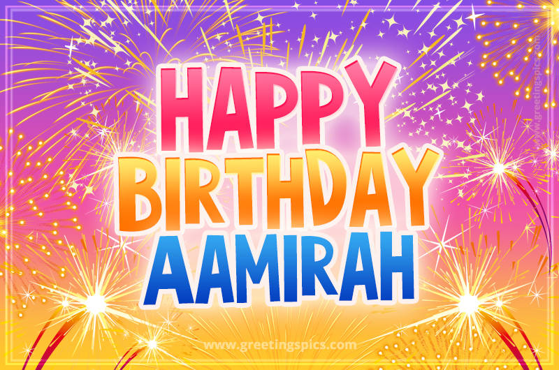 Happy Birthday Aamirah Picture with fireworks