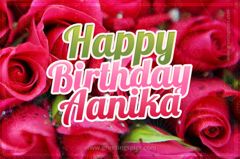 Happy Birthday Aanika beautiful Image with red roses