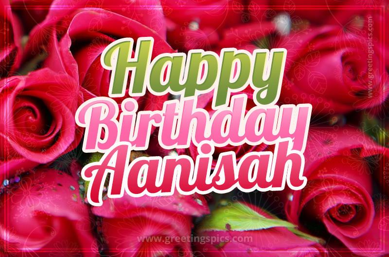 Happy Birthday Aanisah beautiful Image with red roses