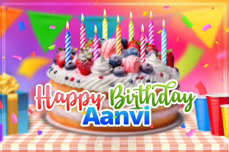 Happy Birthday Aanvi Colorful Image with fruit cake and candles