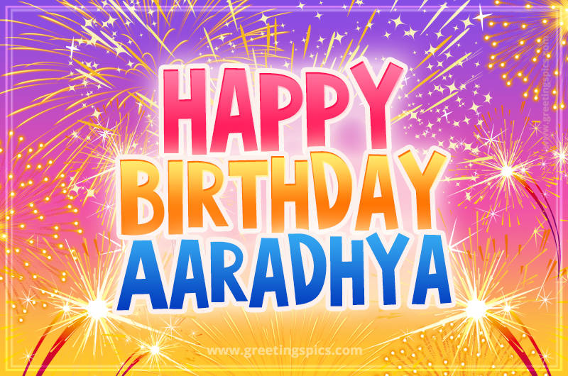 Happy Birthday Aaradhya Picture with fireworks