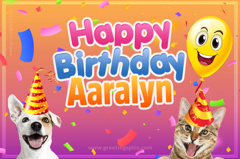 Happy Birthday Aaralyn Funny Image with cat and dog