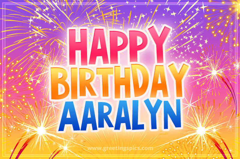 Happy Birthday Aaralyn Picture with fireworks