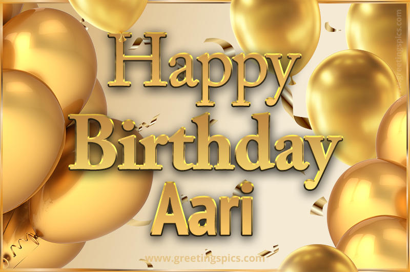 Happy Birthday Aari Card with golden confetti and balloons