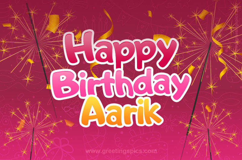 Happy Birthday Aarik Image with sparklers