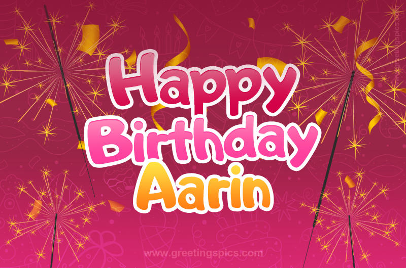 Happy Birthday Aarin Image with sparklers