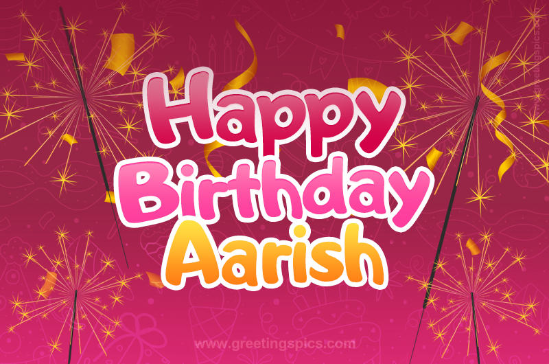 Happy Birthday Aarish Image with sparklers