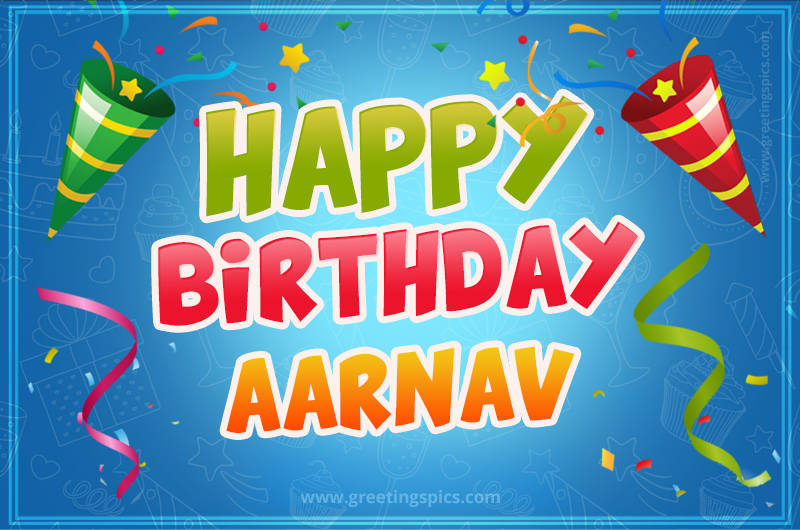 Happy Birthday Aarnav picture with confetti and party poppers