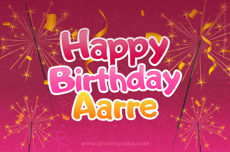 Happy Birthday Aarre Image with sparklers