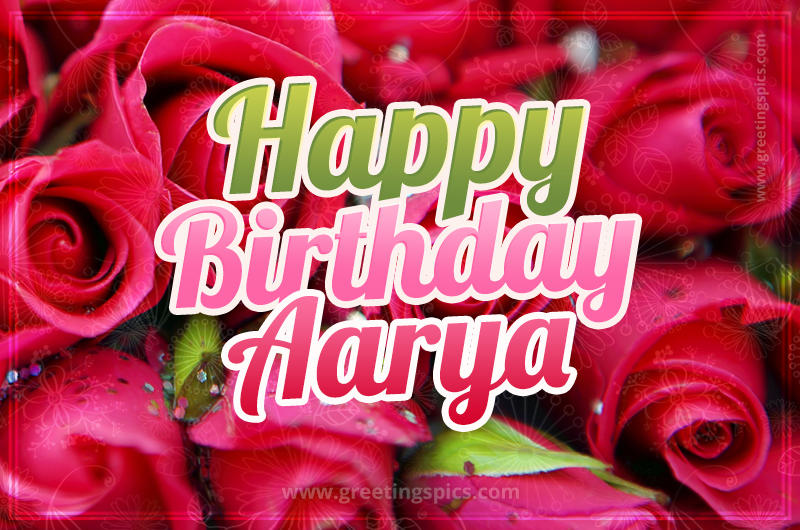 Happy Birthday Aarya beautiful Image with red roses